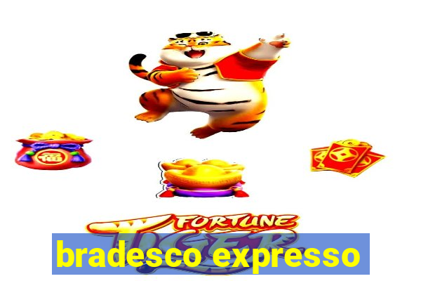 bradesco expresso